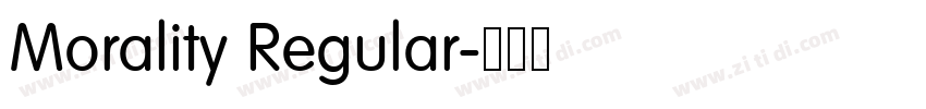 Morality Regular字体转换 Morality Regular字体转换